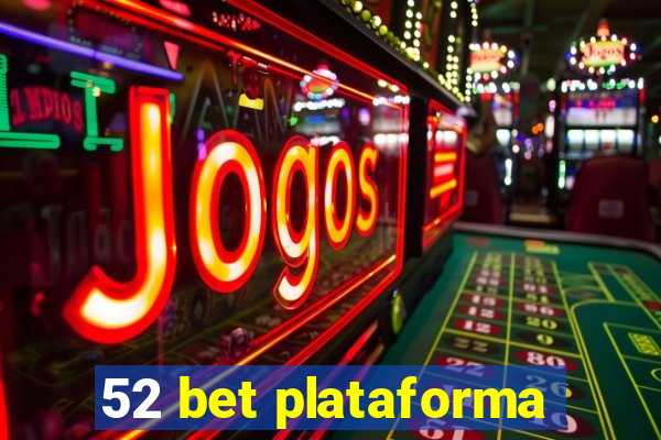 52 bet plataforma